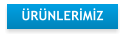 ÜRÜNLERİMİZ